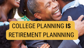 COLLEGE PLANNING IS RETIREMENT PLANNNING