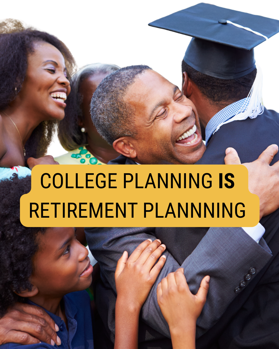 COLLEGE PLANNING IS RETIREMENT PLANNNING